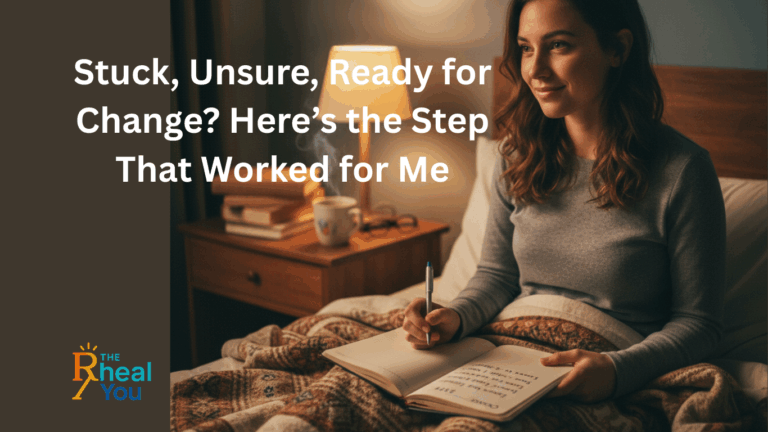 Stuck-Unsure-Ready-for-Change-Heres-the-Step-That-Worked-for-Me